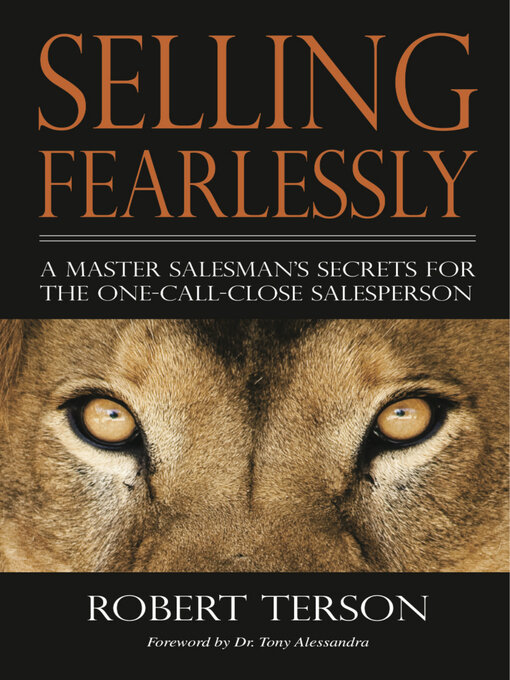 Title details for Selling Fearlessly: a Master Salesman's Secrets For the One-Call-Close Salesperson by Robert Terson - Available